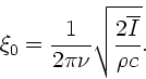 \begin{displaymath}
\xi_{0} = \frac{1}{2\pi \nu} \sqrt{\frac{2 \overline{I}}{\rho c}}.
\end{displaymath}