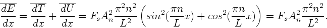\begin{displaymath}
\overline{\frac{dE}{dx}} = \overline{\frac{dT}{dx}} +
\ov...
...L} x) \right)
= F_{s} A_{n}^{2} \frac{\pi^{2} n^{2}}{L^{2}}.
\end{displaymath}