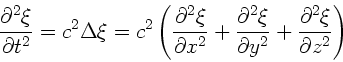 \begin{displaymath}
\frac{\partial^{2}\xi}{\partial t^{2}} = c^{2} \Delta \xi =...
...ial y^{2}} +
\frac{\partial^{2}\xi}{\partial z^{2}} \right)
\end{displaymath}