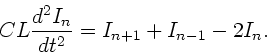 \begin{displaymath}
CL \frac{d^{2} I_{n}}{ dt^{2}} = I_{n+1} + I_{n-1} - 2I_{n}.
\end{displaymath}