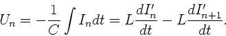 \begin{displaymath}
U_{n} = -\frac{1}{C} \int I_{n} dt = L \frac{dI_{n}'}{dt}
- L \frac{dI_{n+1}'}{dt}.
\end{displaymath}