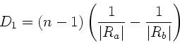 \begin{displaymath}
D_{1} = (n-1) \left( \frac{1}{\vert R_{a}\vert} - \frac{1}{\vert R_{b}\vert} \right)
\end{displaymath}