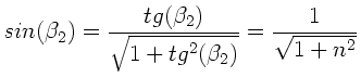 $\displaystyle sin(\beta_{2}) = \frac{tg(\beta_{2})}{\sqrt{1+tg^{2}(\beta_{2})}}
= \frac{1}{\sqrt{1+n^{2}}}$