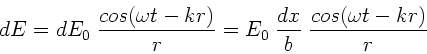 \begin{displaymath}
dE = dE_{0} \; \frac{cos(\omega t - kr)}{r} = E_{0} \; \frac{dx}{b} \;
\frac{cos(\omega t - kr)}{r}
\end{displaymath}