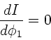 \begin{displaymath}
\frac{dI}{d\phi_{1}} =0
\end{displaymath}