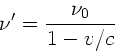 \begin{displaymath}
\nu' = \frac{\nu_{0}}{1-v/c}
\end{displaymath}