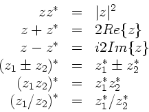 \begin{displaymath}\begin{array}{rcl}
z z^{\ast} &=& \vert z\vert^{2} \\
z + ...
...2} \right)^{\ast} &=&
z_{1}^{\ast}/z_{2}^{\ast}
\end{array} \end{displaymath}