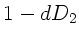 $\displaystyle 1 - d D_{2}$