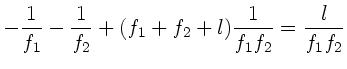 $\displaystyle -\frac{1}{f_{1}} - \frac{1}{f_{2}} + (f_{1}+f_{2}+l)
\frac{1}{f_{1}f_{2}} = \frac{l}{f_{1}f_{2}}$