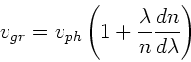 \begin{displaymath}
v_{gr} = v_{ph} \left( 1 + \frac{\lambda}{n} \frac{dn}{d\lambda} \right)
\end{displaymath}