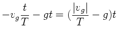 $\displaystyle -v_{g} \frac{t}{T} - gt = (\frac{\vert v_{g}\vert}{T} - g) t$