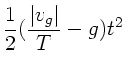 $\displaystyle \frac{1}{2} ( \frac{\vert v_{g}\vert}{T} -g) t^{2}$
