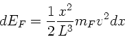 \begin{displaymath}
dE_{F} = \frac{1}{2} \frac{x^{2}}{L^{3}} m_{F} v^{2} dx
\end{displaymath}