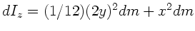 $dI_{z} = (1/12)(2y)^{2} dm + x^{2} dm$