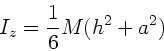 \begin{displaymath}
I_{z} = \frac{1}{6} M (h^{2} + a^{2})
\end{displaymath}