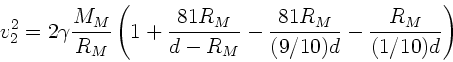 \begin{displaymath}
v_{2}^{2} = 2 \gamma \frac{M_{M}}{R_{M}} \left( 1 +
\frac{8...
...}} - \frac{81 R_{M}}{(9/10)d} - \frac{R_{M}}{(1/10)d}
\right)
\end{displaymath}