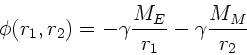 \begin{displaymath}
\phi(r_{1},r_{2}) = -\gamma \frac{M_{E}}{r_{1}} - \gamma
\frac{M_{M}}{r_{2}}
\end{displaymath}