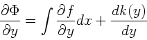 \begin{displaymath}
\frac{\partial \Phi}{\partial y} = \int \frac{\partial f}{\partial y} dx
+ \frac{dk(y)}{dy}
\end{displaymath}