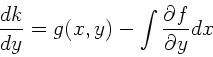 \begin{displaymath}
\frac{dk}{dy} = g(x,y) - \int \frac{\partial f}{\partial y} dx
\end{displaymath}