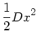 $\displaystyle \frac{1}{2} D x^{2}$